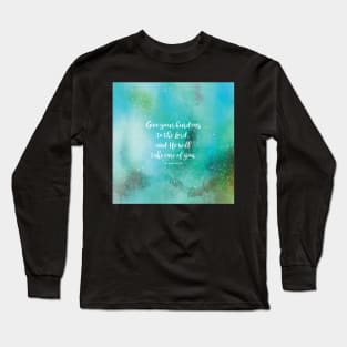 Give your burdens to the Lord, and He will take care of you, Psalms 55:22 Long Sleeve T-Shirt